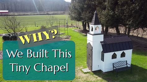 Why We Built This Tiny Chapel Youtube