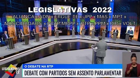 LEGISLATIVAS 2022 Debate partidos sem representação parlamentar YouTube
