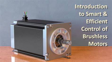 Introduction To Smart And Efficient Control Of Brushless Motors