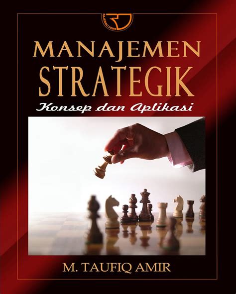 Buku Manajemen Strategik Konsep Dan Aplikasi M Taufiq Amir Lazada Indonesia