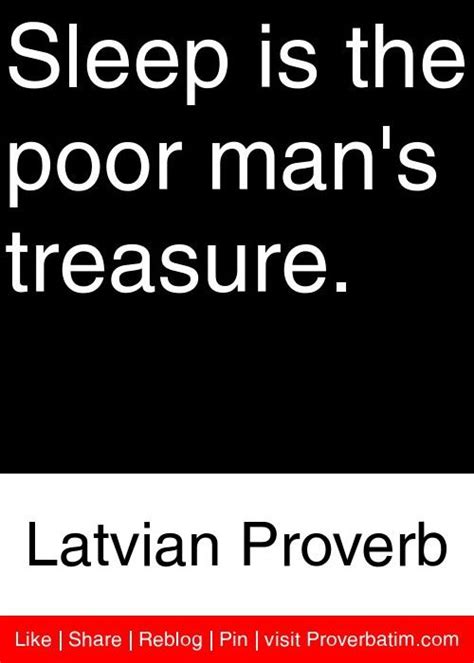 Sleeping for a week feels like the right choice for today. Sleep is the poor ... : Latvian Proverb : Proverbatim | Proverbs quotes, Proverbs, Wisdom quotes