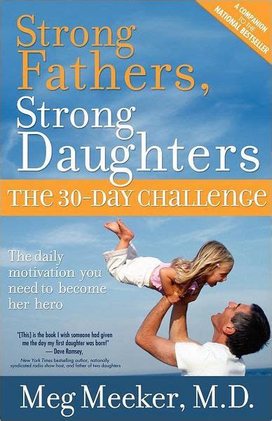 Strong Fathers Strong Daughters The 30 Day Challenge By Meg Meeker