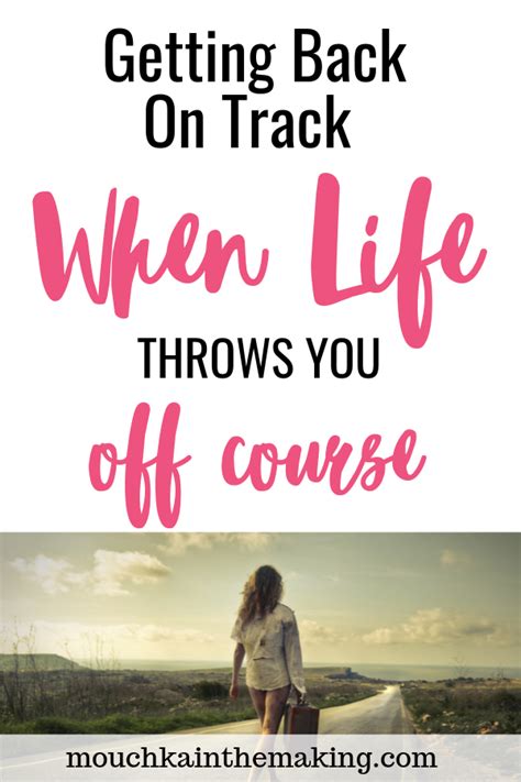 getting back on track when life throws you off course back on track track quotes life