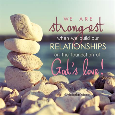 We Are Strong When We Build Our Relationships On The Foundation Of God