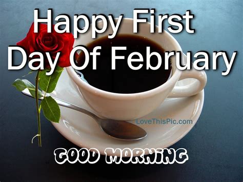 Happy First Day Of February Good Morning Pictures Photos And Images