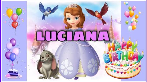 Canción Feliz Cumpleaños Luciana Con La Princesa SofÍa Youtube