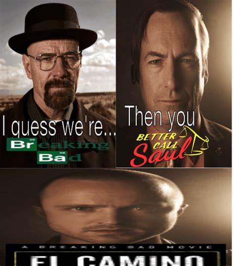 My First Attempt At A Breaking Bad Meme R Breakingbadmemes