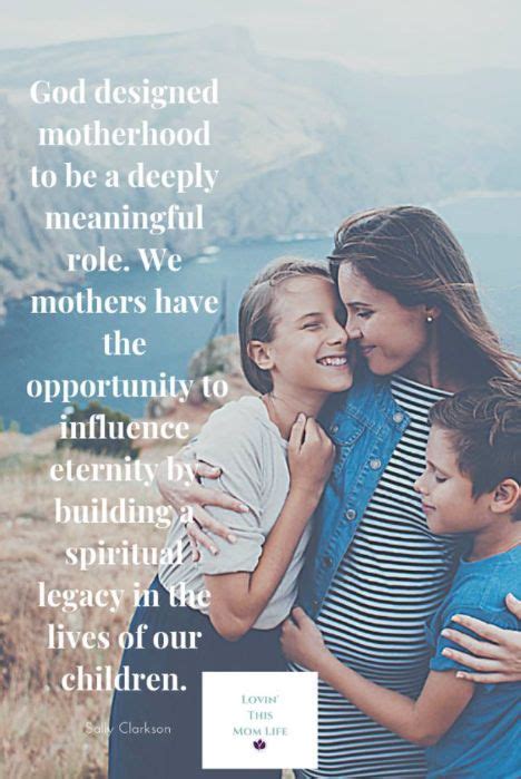 God Designed Motherhood To Be A Deeply Meaningful Role Quotes About