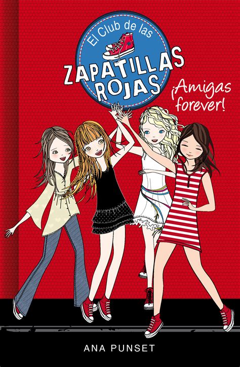 ¡amigas Forever Serie El Club De Las Zapatillas Rojas 2 Ebook Ana