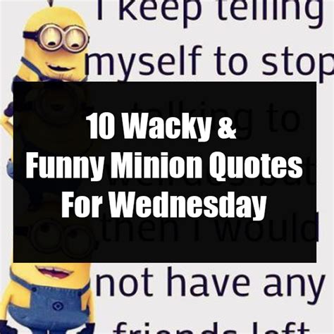 10 Wacky And Funny Minion Quotes For Wednesday