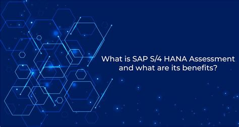 What Is SAP S 4 HANA Assessment And What Are Its Benefits SAP