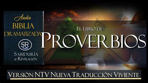 LIBRO DE PROVERBIOS COMPLETO AUDIO BIBLIA NTV DRAMATIZADA NUEVA TRADUCCION VIVIENTE YouTube