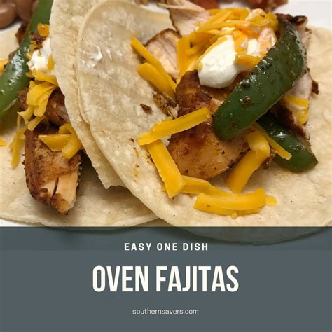 Easy Oven Fajitas Recipe Chicken Or Steak Southern Savers