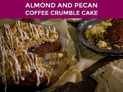 Almond And Pecan Coffee Crumble Cake Recipe