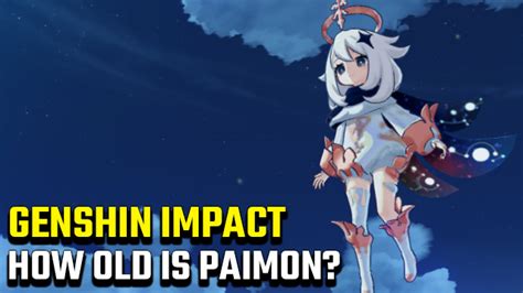 Genshin Impact Paimon Age How Old Is She Gamerevolution