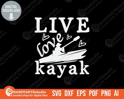 Live Love Kayak Svg Cutting File For Cricut And Silhouette Etsy