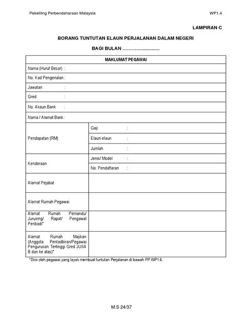 1.1 borang tuntutan perjalanan yang lengkap diisi (termasuk pendahuluan diri) dan ditandatangan 13.1 pastikan kod akaun yang dipertanggungkan dalam arahan pembayaran dikenakan pada siri b0221000, b0222000, b0223000 dan b0229000. BORANG TUNTUTAN PERJALANAN DALAM NEGERI WP1.4 1 JANUARI 2020