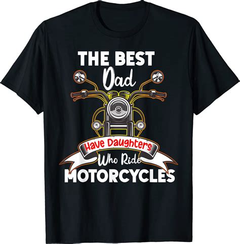 The Best Dad Have Daughters Who Ride Motorcycles T Shirt