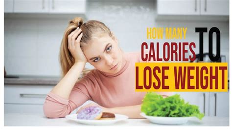 How Many Calories You Need To Eat To Lose Weight Popular Method Youtube