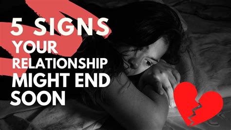 5 Signs Your Relationship Might End Soon Break Up Indicators Youtube