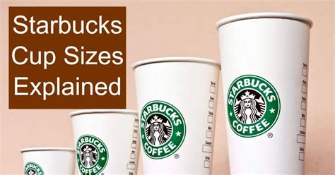Starbucks Cup Sizes Explained Which One Is The Right Size For You