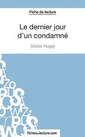 Le Dernier Jour D Un Condamn De Victor Hugo Fiche De Lecture