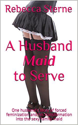 Amazon A Husband Maid To Serve One Husbands Story Of Forced