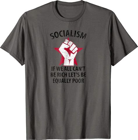 Satirical Anti Socialism Poor Communism T Shirt Clothing