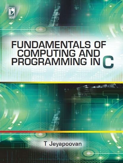 Fundamentals Of Computing And Programming In C By T Jeyapoovan