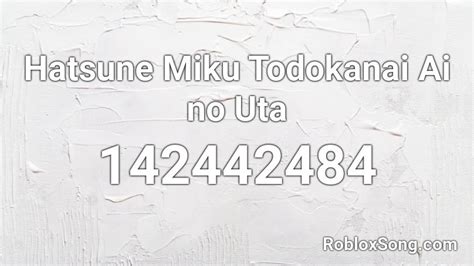 Hatsune Miku Todokanai Ai No Uta Roblox Id Roblox Music Codes