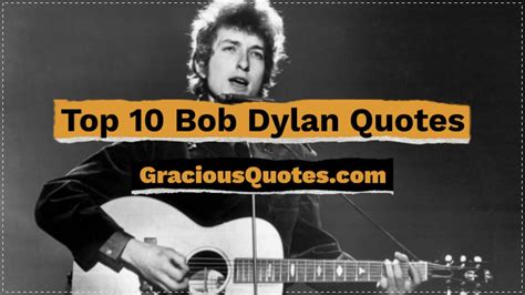 Top 10 Bob Dylan Quotes Gracious Quotes Youtube