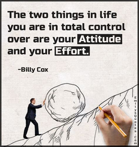 The Two Things In Life You Are In Total Control Over Are Your Attitude