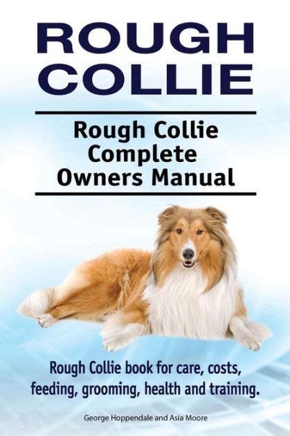 Rough Collie Rough Collie Complete Owners Manual Rough Collie Book