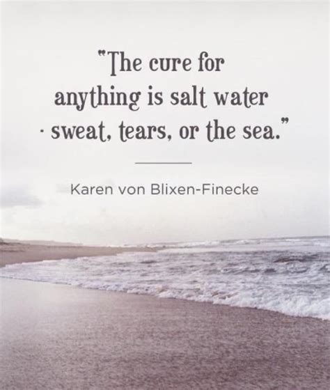 Using salt's natural cleansing as i mentioned in my latest blog post, a salt water cure will be necessary in some areas. Salt water cures everything! | Great quotes, Quotes to live by, Quotable quotes
