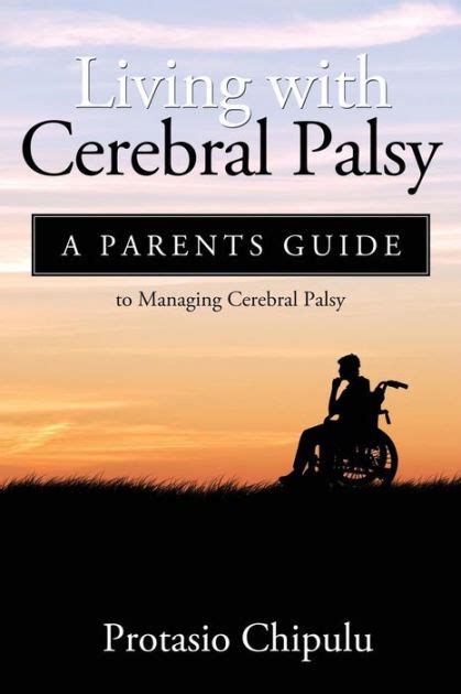 Living With Cerebral Palsy A Parents Guide To Managing Cerebral Palsy