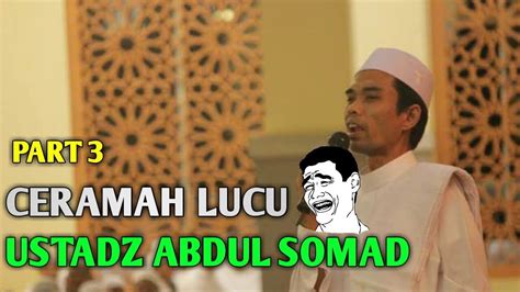 Ceramah Terbaru Ustadz Abdul Somad Lucu Part 3 - YouTube