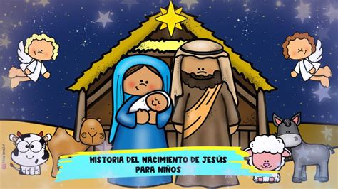 Historia Del Nacimiento Del Niño Jesús Para Niños Youtube