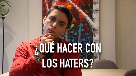 ¿qué Hacer Con Los Haters Imagen 140 Youtube