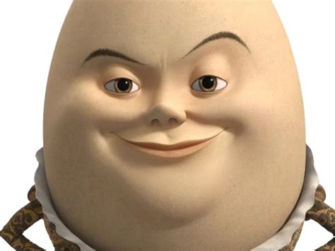 The Realization That Humpty Dumpty May Not Be An Egg Is Just Hitting