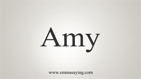 How To Say Amy Youtube