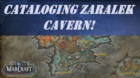 Cataloging Zaralek Cavern World Quest Youtube