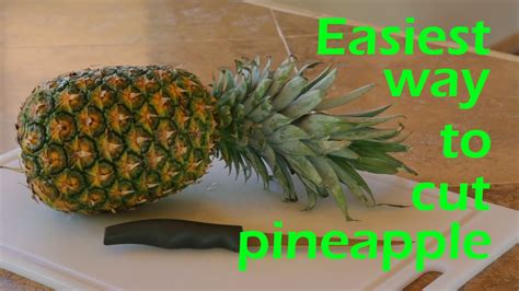 Easiest Way To Cut A Pineapple Youtube