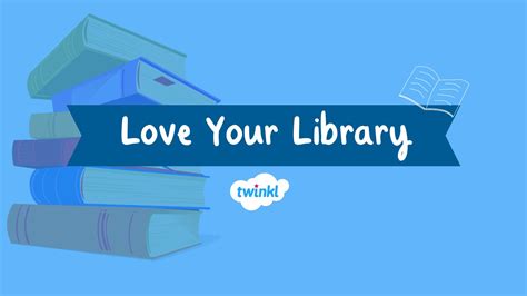 Love Your Library Project For Library Lovers Month Twinkl