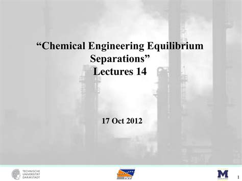 Ppt Chemical Engineering Equilibrium Separations Lectures