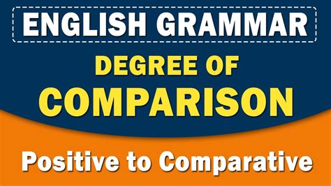 Degree Of Comparison Positive To Comparative English Grammar Home