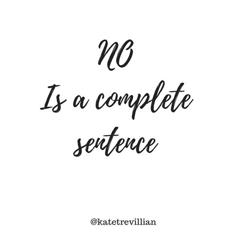 No Is A Complete Sentence Kate Trevillian Life Coach