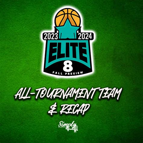 2023 Elite 8 Fall Preview All Tournament Team Simply Basketball