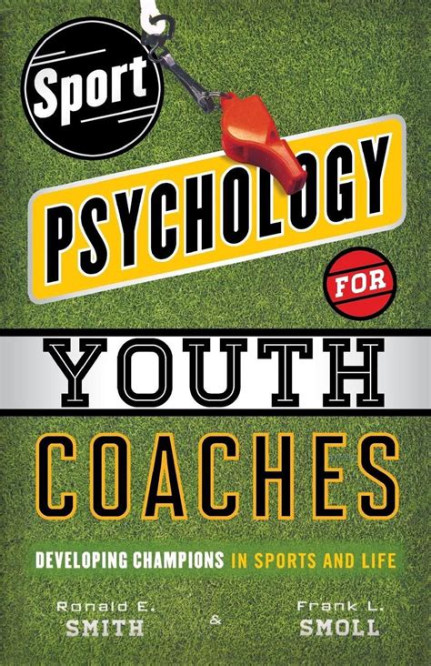 Sport Psychology For Youth Coaches Developing Champions In Sports And