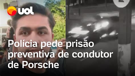 Pol Cia Pede Pris O Preventiva De Condutor De Porsche Que Matou