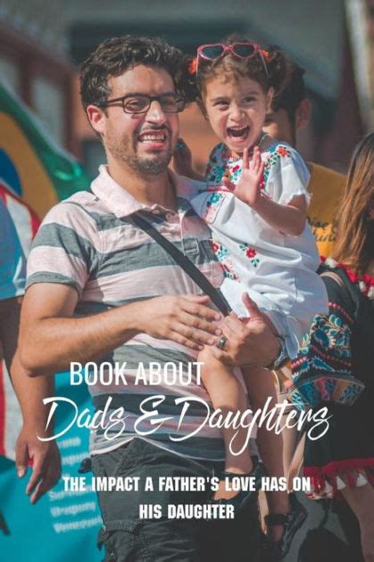 Books About Dads And Daughters The Impact A Fathers Love Has On His